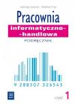 Pracownia informatyczno-handlowa. Część 1 WSiP. Autor: Józwiak Jadwiga, Knap Monika. Dadada.pl Okładka książki Pracownia informatyczno-handlowa. Część 1 WSiP