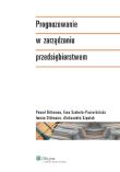 Prognozowanie w zarządzaniu przedsiębiorstwem. Autor: Dittmann Paweł, Dittmann Iwona, Szabela-Pasierbińska Ewa, Szpulak Aleksandra. Dadada.pl Okładka książki Prognozowanie w zarządzaniu przedsiębiorstwem