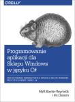 Programowanie aplikacji dla Sklepu Windows w C#. Autor: Baxter-Reynolds Matt, Classon Iris. Dadada.pl Okładka książki Programowanie aplikacji dla Sklepu Windows w C#