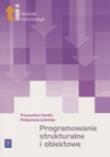 Programowanie strukturalne i obiektowe + CD WSiP. Autor: Przemysław Domka, Małgorzata Łokińska. Dadada.pl Okładka książki Programowanie strukturalne i obiektowe + CD WSiP