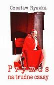 Okładka książki Prymas na trudne czasy