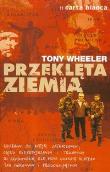 Przeklęta ziemia. Autor: Wheeler Tony. Dadada.pl Okładka książki Przeklęta ziemia