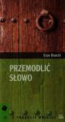 Przemodlić słowo. Autor: Bianchi Enzo. Dadada.pl Okładka książki Przemodlić słowo
