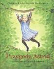 Przygody Astrid - zanim została Astrid Lindgren. Autor: Christina Bjork. Dadada.pl Okładka książki Przygody Astrid - zanim została Astrid Lindgren