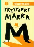 Przypadki Marka M. Autor: Sadaj Ryszard. Dadada.pl Okładka książki Przypadki Marka M