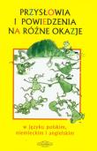 Okładka książki Przysłowia i powiedzenia na różne okazje w języku polskim, niemieckim i angielskim