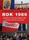 Okładka książki Rok 1989 koniec społeczeństwa nieobywatelskiego