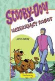 Scooby-Doo! i Uciekający Robot. Autor: Gelsey James. Dadada.pl Okładka książki Scooby-Doo! i Uciekający Robot