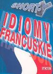 Okładka książki SHORT-Y idiomy francuskie REA