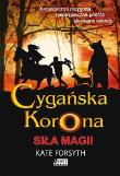 Siła magii T1. Cygańska korona. Autor: Forsyth Kate. Dadada.pl Okładka książki Siła magii T1. Cygańska korona