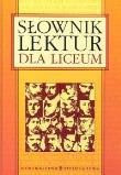 Okładka książki Słownik lektur dla liceum