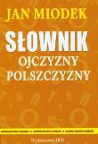 Słownik ojczyzny polszczyzny. Autor: Miodek Jan. Dadada.pl Okładka książki Słownik ojczyzny polszczyzny