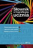 Słownik ortograficzny ucznia GREG. Autor: Urszula Czernichowska, Marek Pul, Rzehak Wojciech. Dadada.pl Okładka książki Słownik ortograficzny ucznia GREG