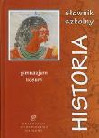 Okładka książki Słownik szkolny Historia Gimnazjum, liceum.