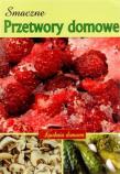 Okładka książki Smaczne przetwory domowe. Kuchnia domowa