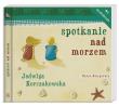Spotkanie nad morzem audiobook. Autor: Jadwiga Korczakowska. Dadada.pl Okładka książki Spotkanie nad morzem audiobook