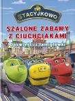 Okładka książki Stacyjkowo - Szalone zabawy z ciuchciakami...