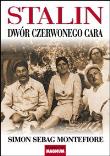 Stalin Dwór czerwonego cara. Autor: Montefiore Simon Sebag. Dadada.pl Okładka książki Stalin Dwór czerwonego cara