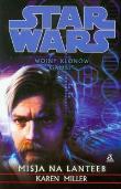 Star Wars Wojny Klonów Gambit Misja na Lanteeb. Autor: Miller Karen. Dadada.pl Okładka książki Star Wars Wojny Klonów Gambit Misja na Lanteeb