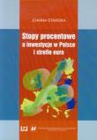 Okładka książki Stopy procentowe a inwestycje w Polsce i strefie euro