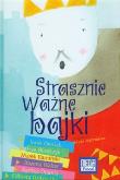 Strasznie ważne bajki. Autor: Owsiak Jurek, Ewa Błaszczyk, Marek Kamiński. Dadada.pl Okładka książki Strasznie ważne bajki