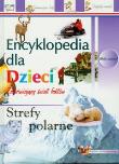 Okładka książki Strefy polarne Encyklopedia dla dzieci