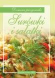 Okładka książki Surówki i Sałatki. Domowe Przysmaki