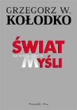 Świat na wyciągnięcie myśli - Grzegorz W. Kołodko. Autor: Grzegorz W. Kołodko. Dadada.pl Okładka książki Świat na wyciągnięcie myśli - Grzegorz W. Kołodko