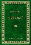 Szkoła uczuć. Autor: Gustaw Flaubert. Dadada.pl Okładka książki Szkoła uczuć