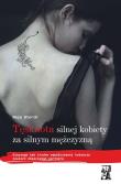 Tęsknota silnej kobiety za silnym mężczyzną. Autor: Maja Storch. Dadada.pl Okładka książki Tęsknota silnej kobiety za silnym mężczyzną