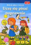 Uczę się pisać poprawnie. Autor: Uhma Katarzyna, Łątkowska Mirosława. Dadada.pl Okładka książki Uczę się pisać poprawnie