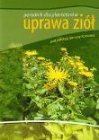 Uprawa ziół Poradnik dla plantatorów. Autor: Kołodziej Barbara. Dadada.pl Okładka książki Uprawa ziół Poradnik dla plantatorów