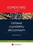 Ustawa o podatku akcyzowym Komentarz. Autor: Matarewicz Jacek. Dadada.pl Okładka książki Ustawa o podatku akcyzowym Komentarz