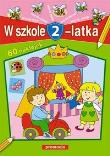 W szkole 2-latka. Autor: Tamara Bolanowska, Mariola Langowska-Bałys. Dadada.pl Okładka książki W szkole 2-latka