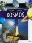 Ważne i ciekawe Kosmos. Autor: Wiliams Brian. Dadada.pl Okładka książki Ważne i ciekawe Kosmos