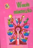 Wesołe miasteczko W świecie malowanek. Autor:   Praca zbiorowa. Dadada.pl Okładka książki Wesołe miasteczko W świecie malowanek