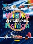 Wielka księga wynalazków. Autor: nagrodowka sp. Dadada.pl Okładka książki Wielka księga wynalazków