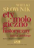 Wielki słownik etymologiczno-historyczny.... Autor: Długosz-Kurczabowa Krystyna. Dadada.pl Okładka książki Wielki słownik etymologiczno-historyczny...