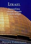 Okładka książki Wielkie cywilizacje Izrael Jerozolima święte miasto trzech religii t.12