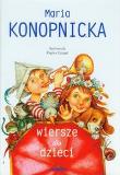 Wiersze dla dzieci - Maria Konopnicka wyd. 2011. Autor: Sarna Katarzyna. Dadada.pl Okładka książki Wiersze dla dzieci - Maria Konopnicka wyd. 2011