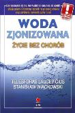 Okładka książki Woda zjonizowana. Życie bez chorób