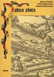 Żądza złota. Autor: Primke Robert, Maciej Szczerepa, Szczerepa Wojciech. Dadada.pl Okładka książki Żądza złota