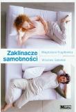 Zaklinacze samotności. Autor: Kuydowicz Magdalena, Wiesław Sokoluk. Dadada.pl Okładka książki Zaklinacze samotności