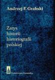 Zarys historii historiografii polskiej. Autor: Grabski Andrzej F.. Dadada.pl Okładka książki Zarys historii historiografii polskiej