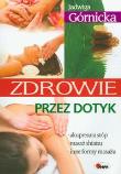 Zdrowie przez dotyk. Autor: Jadwiga Górnicka. Dadada.pl Okładka książki Zdrowie przez dotyk