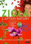 Okładka książki Zioła z apteki natury Polskie zioła dla zdrowia i urody