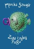 Zupa z ryby Fugu - Monika Szwaja. Autor: Monika Szwaja. Dadada.pl Okładka książki Zupa z ryby Fugu - Monika Szwaja