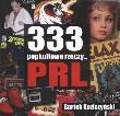 333 popkultowe rzeczy... PRL br. Autor: Bartek Koziczyński. Dadada.pl Okładka książki 333 popkultowe rzeczy... PRL br