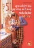 51 sposobów na pyszną zabawę rodziców i dzieci. Autor: Beata Andrzejczuk. Dadada.pl Okładka książki 51 sposobów na pyszną zabawę rodziców i dzieci