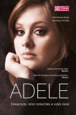 Adele. Dziewczyna, która rozkochała w sobie świat. Autor: Chas Newkey-Burden. Dadada.pl Okładka książki Adele. Dziewczyna, która rozkochała w sobie świat